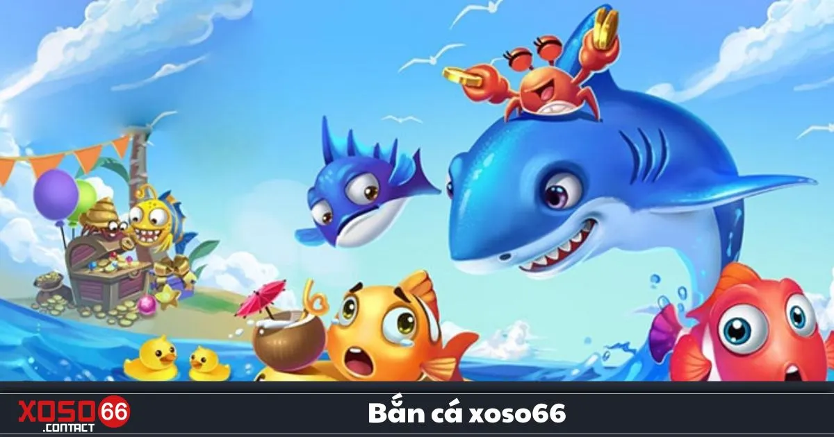 Bắn Cá Xoso66 – Trải Nghiệm Game Săn Thưởng Hấp Dẫn 1 Bắn Cá Xoso66 Có Gì Đặc Biệt?