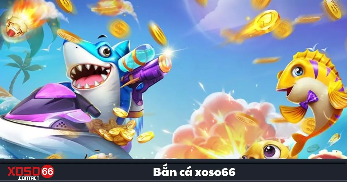 Bắn Cá Xoso66 – Trải Nghiệm Game Săn Thưởng Hấp Dẫn 2 Hệ thống vũ khí & đạn đa dạng, săn boss dễ dàng