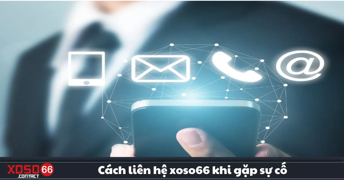 Cách Liên Hệ Xoso66 Khi Gặp Sự Cố – Hỗ Trợ Khách Hàng 24/7 2 Cách Liên Hệ Xoso66 Khi Gặp Sự Cố – Các Kênh Hỗ Trợ Chính Thức Của Xoso66