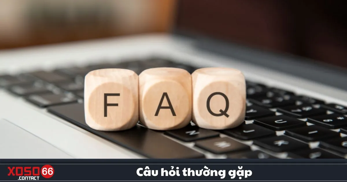 Câu Hỏi Thường Gặp Xoso66 – Giải Đáp Mọi Thắc Mắc 3 Câu Hỏi Thường Gặp Xoso66 – Điều kiện tham gia chương trình khuyến mãi tại Xoso66