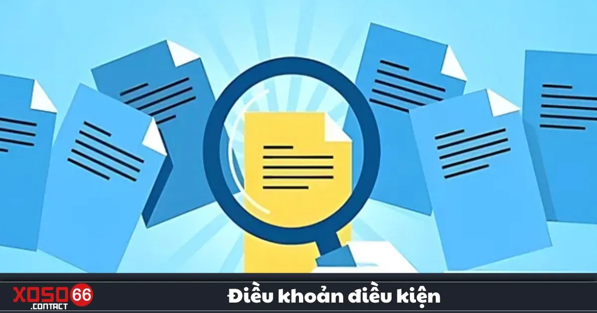 Điều Khoản Điều Kiện Xoso66 – Quy Định Quan Trọng 3 Điều Khoản Điều Kiện Xoso66 – Quy Định Về Giao Dịch & Bảo Mật Tại Xoso66