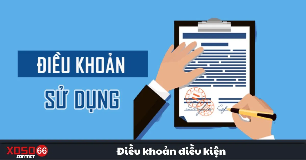 Điều Khoản Điều Kiện Xoso66 – Quy Định Quan Trọng 1 Điều Khoản Điều Kiện Xoso66 – Những Điều Kiện Người Chơi Cần Đáp Ứng Khi Đăng Ký