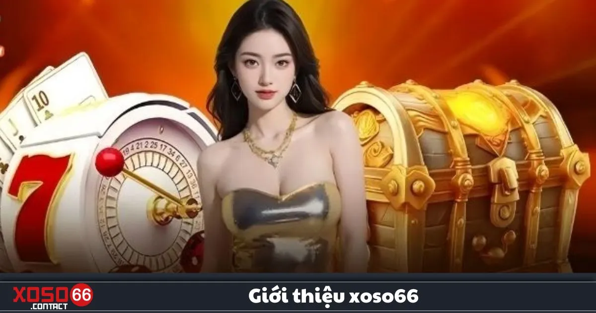 Giới Thiệu Xoso66 – Cổng Game Giải Trí & Xổ Số Hàng Đầu 2 Giới Thiệu Xoso66 – Những điểm khác biệt giúp Xoso66 trở thành lựa chọn hàng đầu