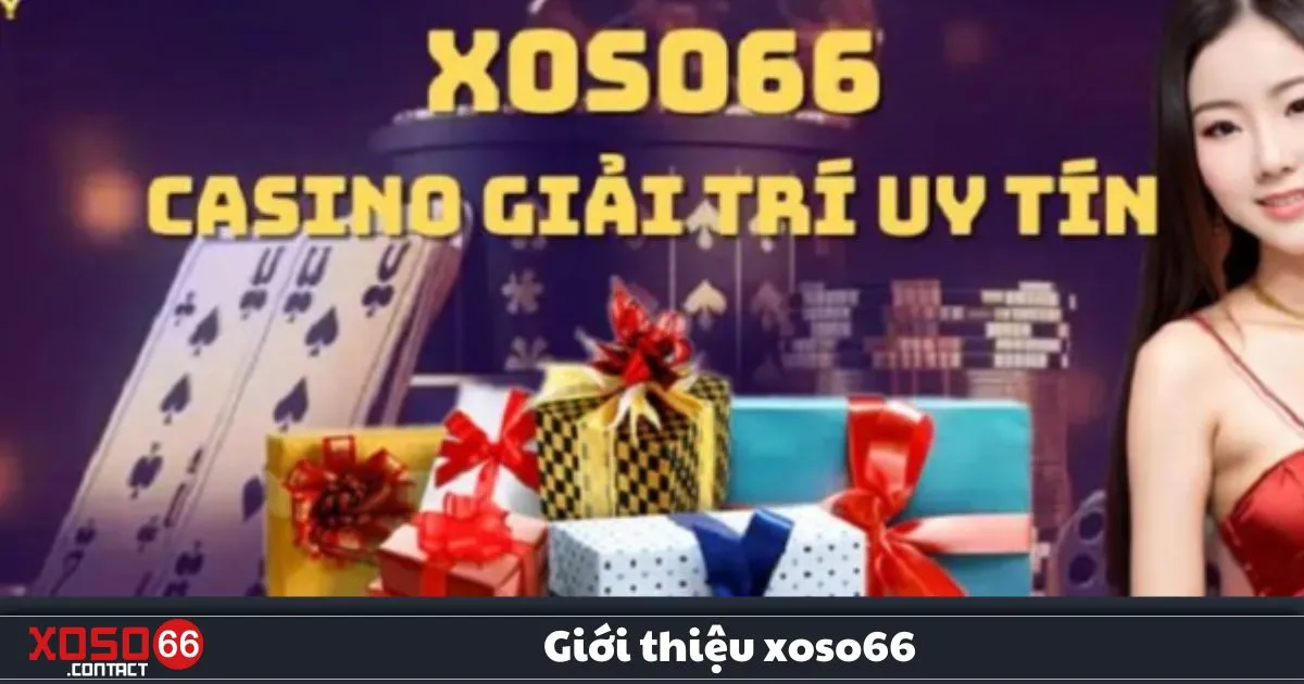 Giới Thiệu Xoso66 – Cổng Game Giải Trí & Xổ Số Hàng Đầu 3 Giới Thiệu Xoso66 – Lý Do Nên Tham Gia Xoso66 Ngay Hôm Nay
