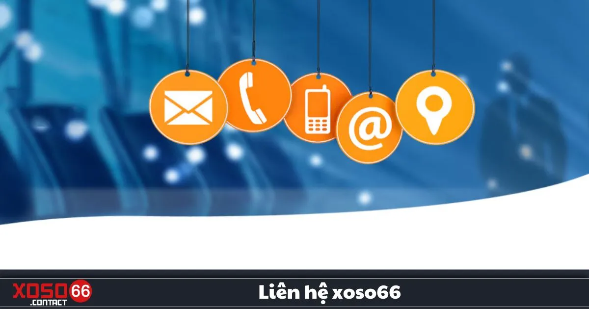 Liên Hệ Xoso66 – Kết Nối Với Đội Ngũ Hỗ Trợ 24/7 3 Liên Hệ Xoso66 – Hướng dẫn gửi yêu cầu hỗ trợ & thời gian phản hồi