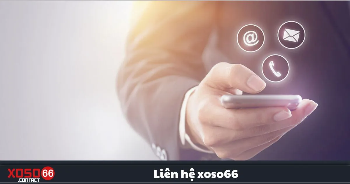 Liên Hệ Xoso66 – Kết Nối Với Đội Ngũ Hỗ Trợ 24/7 2 Liên Hệ Xoso66 – Hotline
