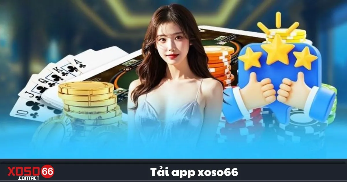 Tải App Xoso66 – Trải Nghiệm Cổng Game Mọi Lúc Mọi Nơi 2 Tải App Xoso66 – Đa dạng trò chơi xổ số