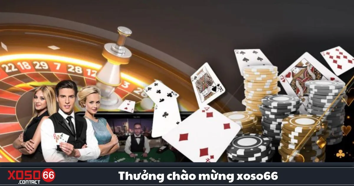 Thưởng Chào Mừng Xoso66: Ưu Đãi Dành Cho Người Mới 2 Thưởng Chào Mừng Xoso66: Cách Nhận Thưởng Chào Mừng Khi Đăng Ký Tài Khoản Mới