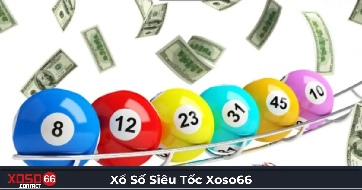Xổ Số Siêu Tốc Xoso66 - Cược Xổ Số Theo Giờ Cực Nhanh 2 Xổ số siêu tốc là gì? Hình thức cá cược hấp dẫn tại Xoso66